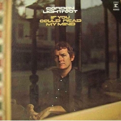  Gordon Lightfoot ‎– If You Could Read My Mind 